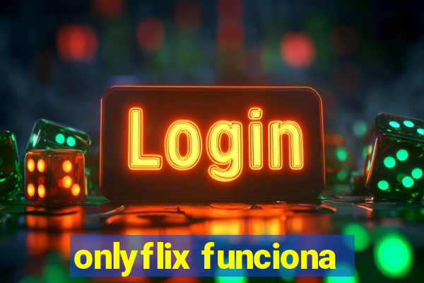 onlyflix funciona